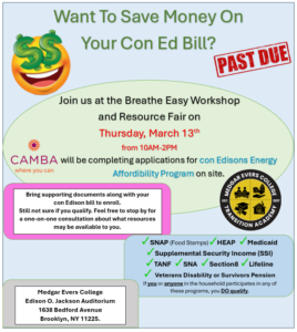 Breathe Easy Workshop and Resource Fair on campus of Medgar Evers College, with help from CAMBA to understand your energy bill and how you might be able to save money.